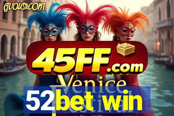52bet win